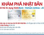 VietinBank tặng vé khứ hồi Nhật Bản cho khách hàng sử dụng thẻ​
