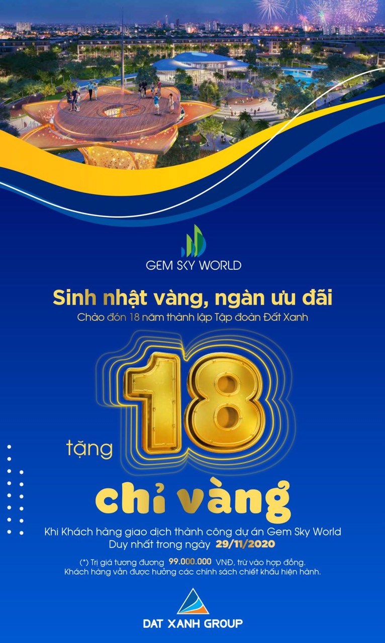 SINH NHẬT VÀNG NGÀN ƯU ĐÃI - DỰ ÁN GEM SKY WORLD ĐẤT XANH