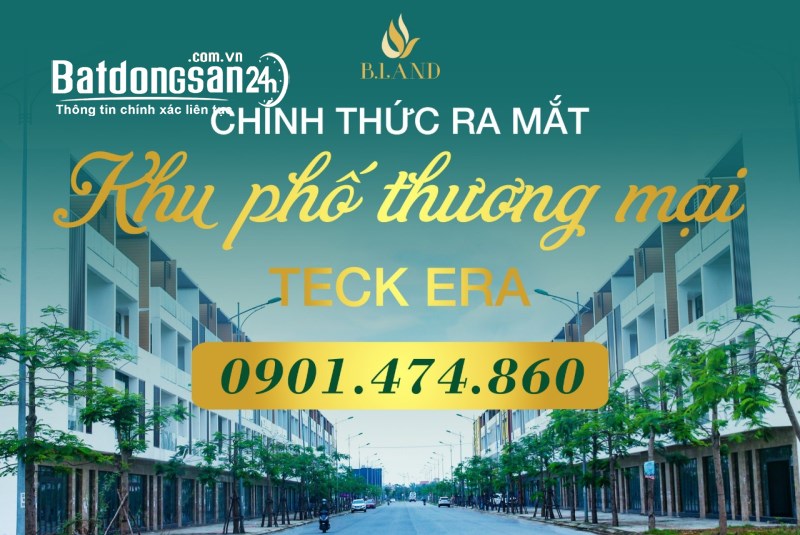 CHÍNH THỨC RA MẮT KHU PHỐ THƯƠNG MẠI TECK ERA