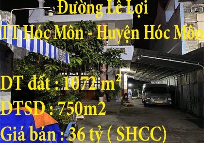 Bán Nhà 1 trệt 1 lầu 1072m2 đường Lê Lợi, Hóc Môn