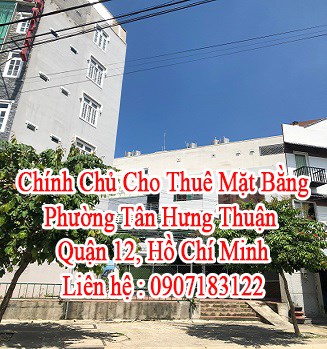 Chính Chủ Cần Cho Thuê Mặt Bằng Phường Tân Hưng Thuận, Quận 12, Hồ