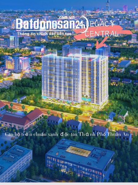 Nhận đặt chỗ 200 sản phẩm căn hộ Legacy Central, P. Thuận Giao, TP.