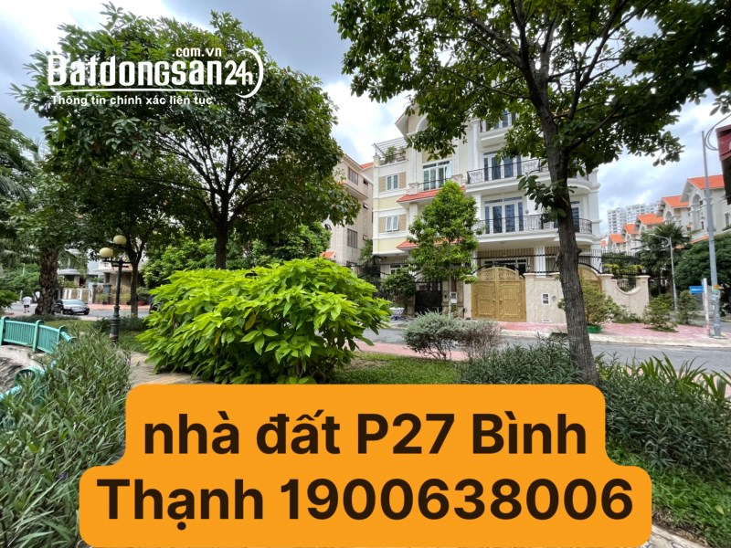 nhà đất phường 27 quận Bình Thạnh  - 1900638006