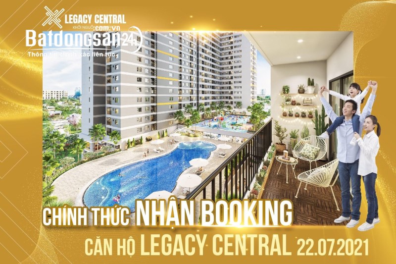 CHÍNH THỨC NHẬN BOOKING CĂN HỘ LEGACY CENTRAL