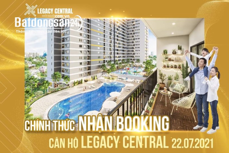 CHÍNH THỨC NHẬN BOOKING CĂN HỘ LEGACY CENTRAL.