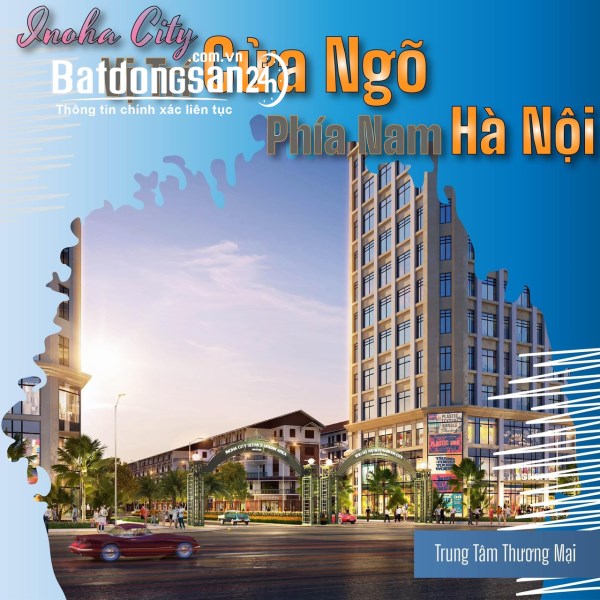 Giá "bắt đáy" - chính sách "hấp dẫn" sổ đỏ trao tay. Inoha City - đất