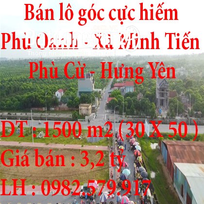 Bán lô góc cực hiếm dt 1500 m2 tại PHÙ CỪ - HƯNG YÊN