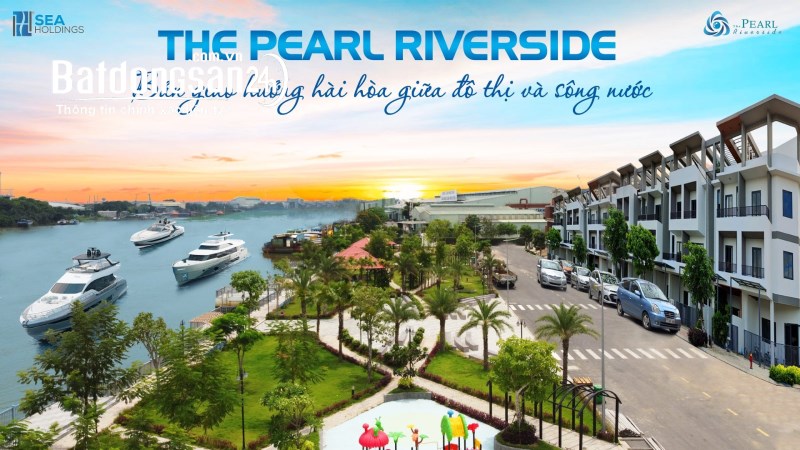 THE PEARL RIVERSIDE - KHU ĐÔ THỊ CHUẨN “5K”