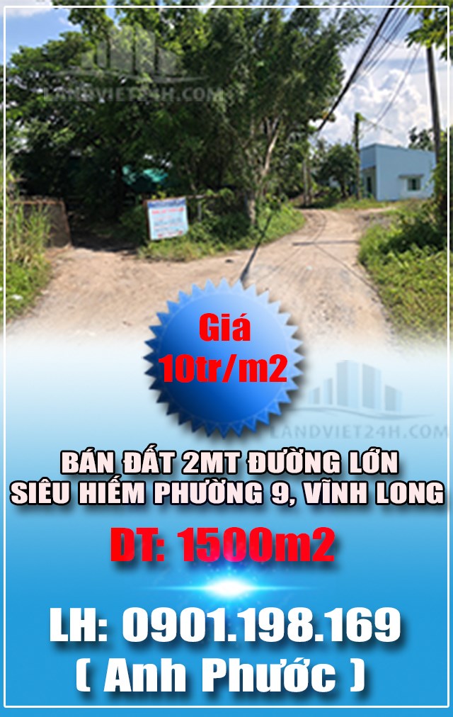 CẦN BÁN ĐẤT 2MT ĐƯỜNG LỚN SIÊU HIẾM PHƯỜNG 9, VĨNH LONG DT: 1500m2