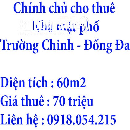 Chính chủ cần cho thuê nhà mặt phố Trường Chinh ,Quận Đống Đa ,Hà Nội