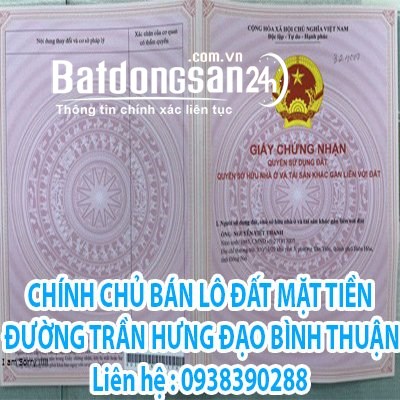 CHÍNH CHỦ BÁN LÔ ĐẤT MẶT TIỀN ĐƯỜNG TRẦN HƯNG ĐẠO - BÌNH THUẬN