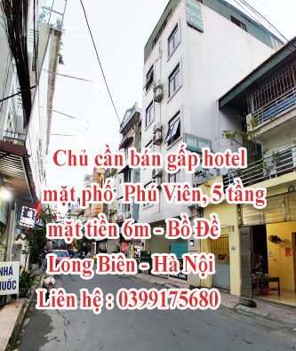 Chủ cần bán gấp hotel , mặt phố  Phú Viên, 5 tầng, mặt tiền 6m - Bồ