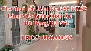 CHO THUÊ NHÀ LIỀN KỀ ĐẸP CĂN SỐ: 84 LK6B, LÀNG VIỆT KIỀU CHÂU ÂU, HÀ