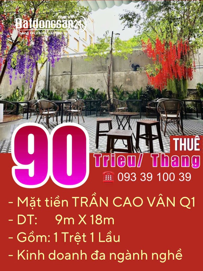 Thuê mặt bằng đẹp, Mặt tiền Trần Cao Vân Quận 1,DT: 9x18m: chỉ 90